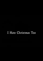 Poster I Hate Christmas Too