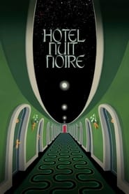 Hôtel Nuit Noire streaming