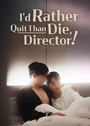 Poster I'd Rather Quit Than Die, Director! - Season 1 Episode 59 : Episode 59 2025