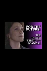 Poster For the Future: The Irvine Fertility Scandal