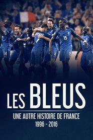 Les Bleus - Une autre histoire de France, 1996-2016) Les Bleus - Une autre histoire de France, 1996-2016 (2016)