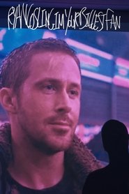 RYANGOSLINGIMYOURBIGGESTFAN (2024)