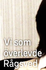Vi som &ouml;verlevde R&aring;gsved (2008)