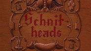 Schnit-heads
