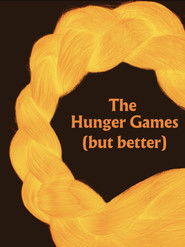 The Hunger Games (but better) - A Parody