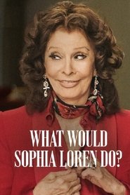 What Would Sophia Loren Do? What Would Sophia Loren Do?