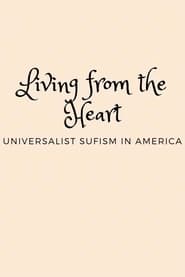 Living from the Heart: Universalist Sufism In America 2018