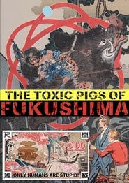 Poster The Toxic Pigs of Fukushima