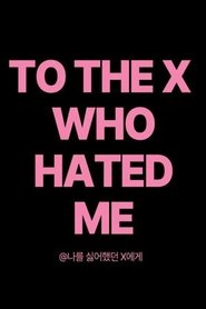 To the X Who Hated Me: Yoon Oh X Jane