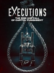 Executions: The Rise and Fall of Capital Punishment Executions: The Rise and Fall of Capital Punishment