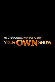 Your OWN Show: Oprah's Search for the Next TV Star (2011)