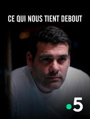 Ce Qui Nous Tient Debout постер
