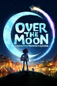 Over the Moon – Il fantastico mondo di Lunaria (2020)