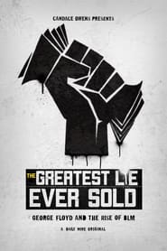 Podgląd filmu The Greatest Lie Ever Sold: George Floyd and the Rise of BLM