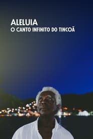 Aleluia, o Canto Infinito do Tincoã (2020) Cliver HD - Legal - ver Online & Descargar