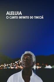 Aleluia, o Canto Infinito do Tincoã (2020)