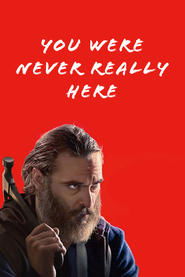 You Were Never Really Here Streaming hd Films En Ligne