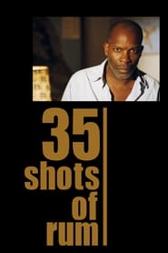 Full Cast of 35 Shots of Rum