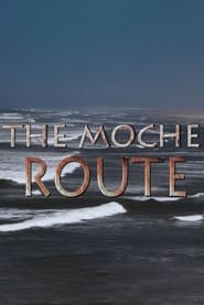 The Moche Route (2014)