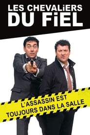 Poster Les chevaliers du Fiel : L'assassin est toujours dans la salle