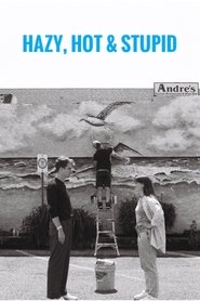 Hazy, Hot & Stupid (2025)