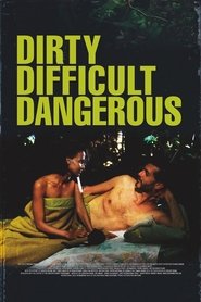 Dirty, Difficult, Dangerous постер