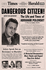 Dangerous Citizen: The Life and Times of Abraham Polonsky