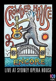 Crowded House: Live at Sydney Opera House