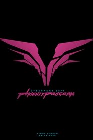 Kibernetinis chuliganas 2077. Fenikso Programa poster Filmas Cyberpunk 2077 - Phoenix Program / Kibernetinis chuliganas 2077. Fenikso Programa online nemokamai lietuviskai