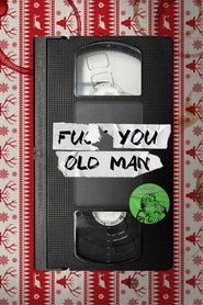 Poster F#$& You Old Man