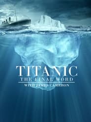 Titanic: The Final Word with James Cameron постер