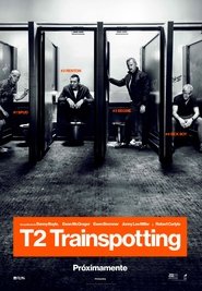 T2 Trainspotting: La vida en el abismo T2 Trainspotting: La vida en el abismo