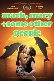فيلم Mark, Mary & Some Other People 2021 مترجم اونلاين