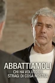 ABBATTIAMOLI - Chi ha voluto Le Stragi di Cosa Nostra? (2021)