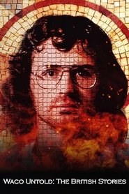 Waco Untold: The British Stories (2023)