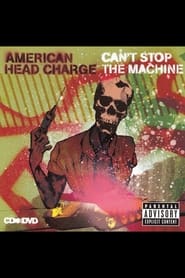 American Head Charge - Can't Stop the Machine