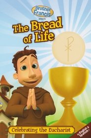 Poster Brother Francis presents The Bread of Life 2017