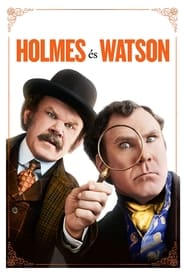 Holmes és Watson 2018 Ingyenes teljes film magyarul