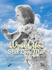 Would You Still Love Me? (2023)