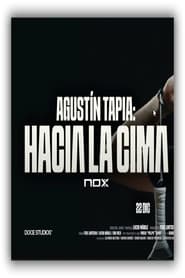 Agustín Tapia: Hacia La Cima streaming