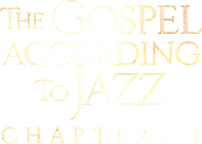 Kirk Whalum: The Gospel According to Jazz Chapter III Logo