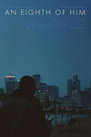 An Eighth of Him (2023)