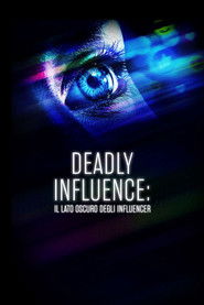 Deadly influence: il lato oscuro degli influencer (2024)