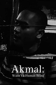 Akmal: Wasn’t a Human Being