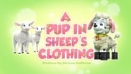 A Pup in Sheep's Clothing