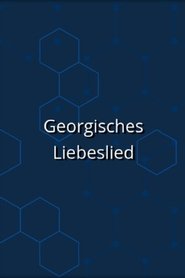 Poster for Georgisches Liebeslied