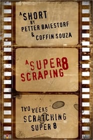 A Super 8 Scraping streaming