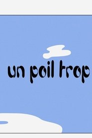 Un poil trop
