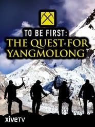 To Be First: The Quest for Yangmolong streaming