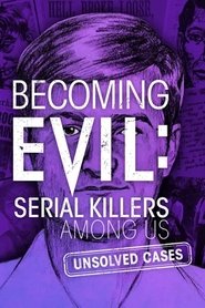 Becoming Evil: Serial Killers Among Us (2023) Becoming Evil: Serial Killers Among Us (2023)